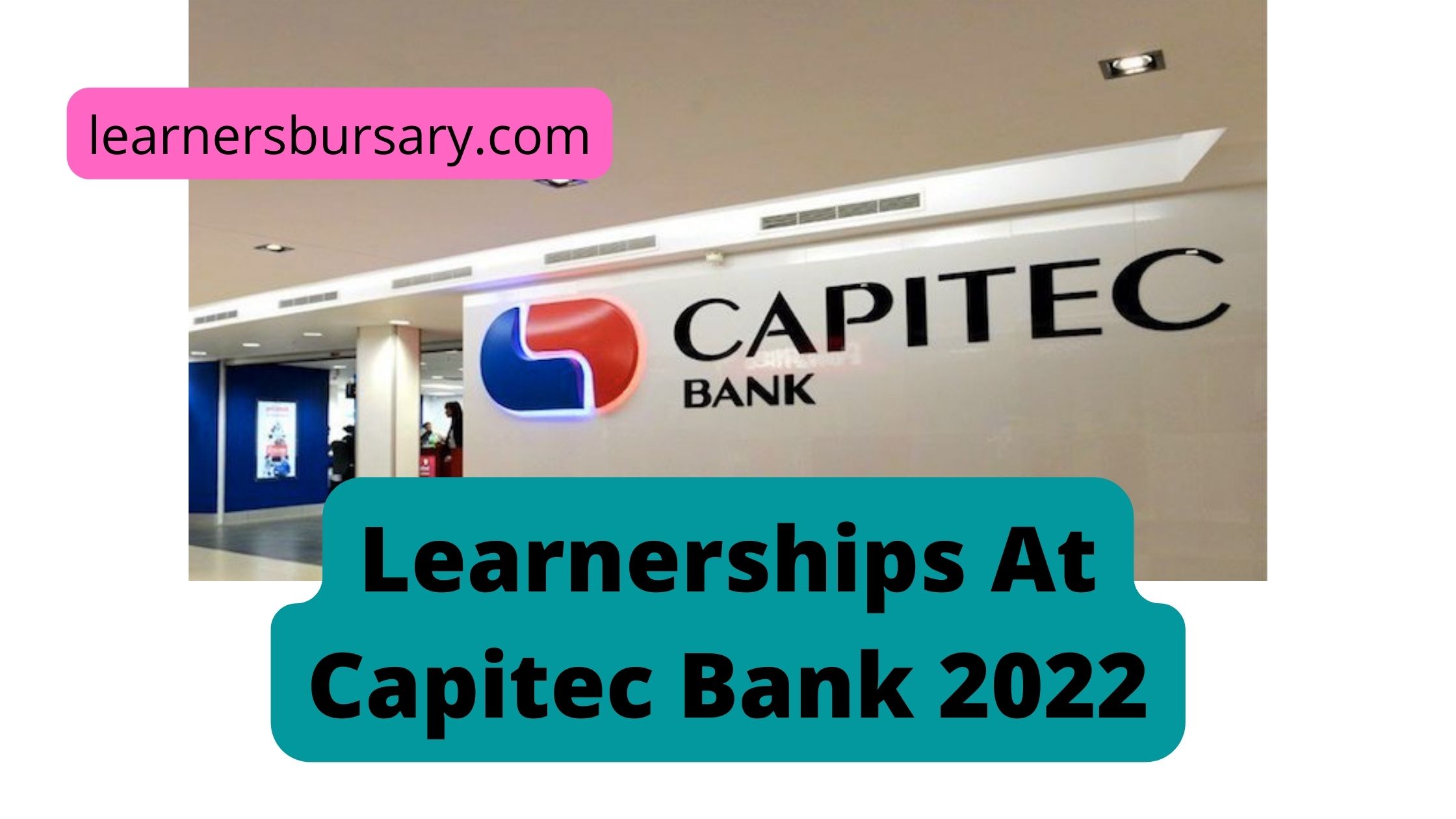 Learnerships At Capitec Bank 2022