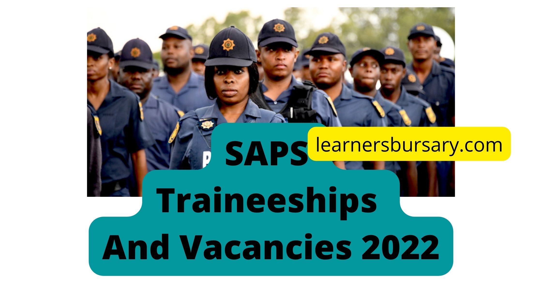 SAPS Traineeships And Vacancies 2022