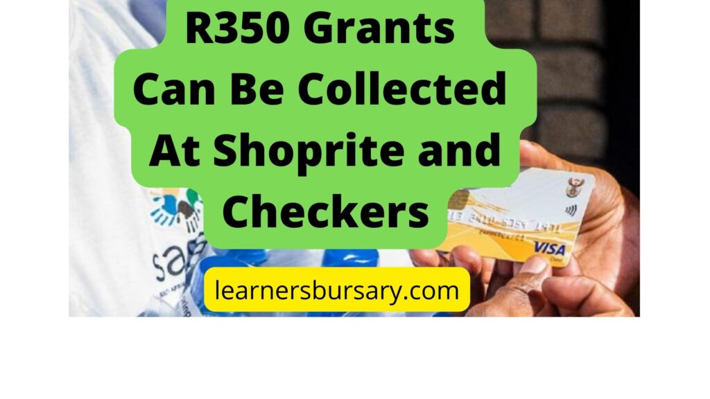 R350 Grants Can Be Collected At Shoprite and Checkers