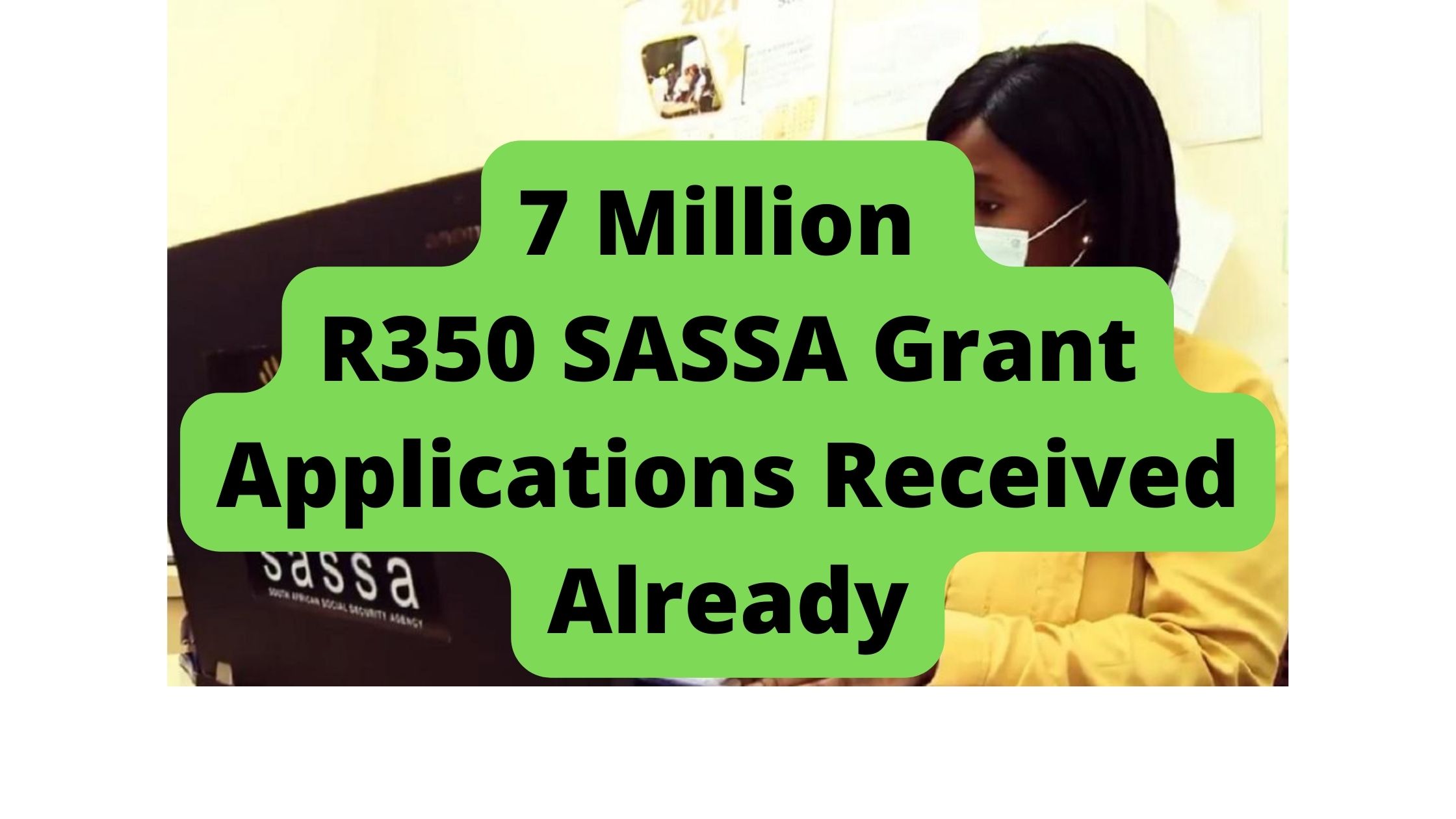 7 Million R350 SASSA Grant Applications Received Already