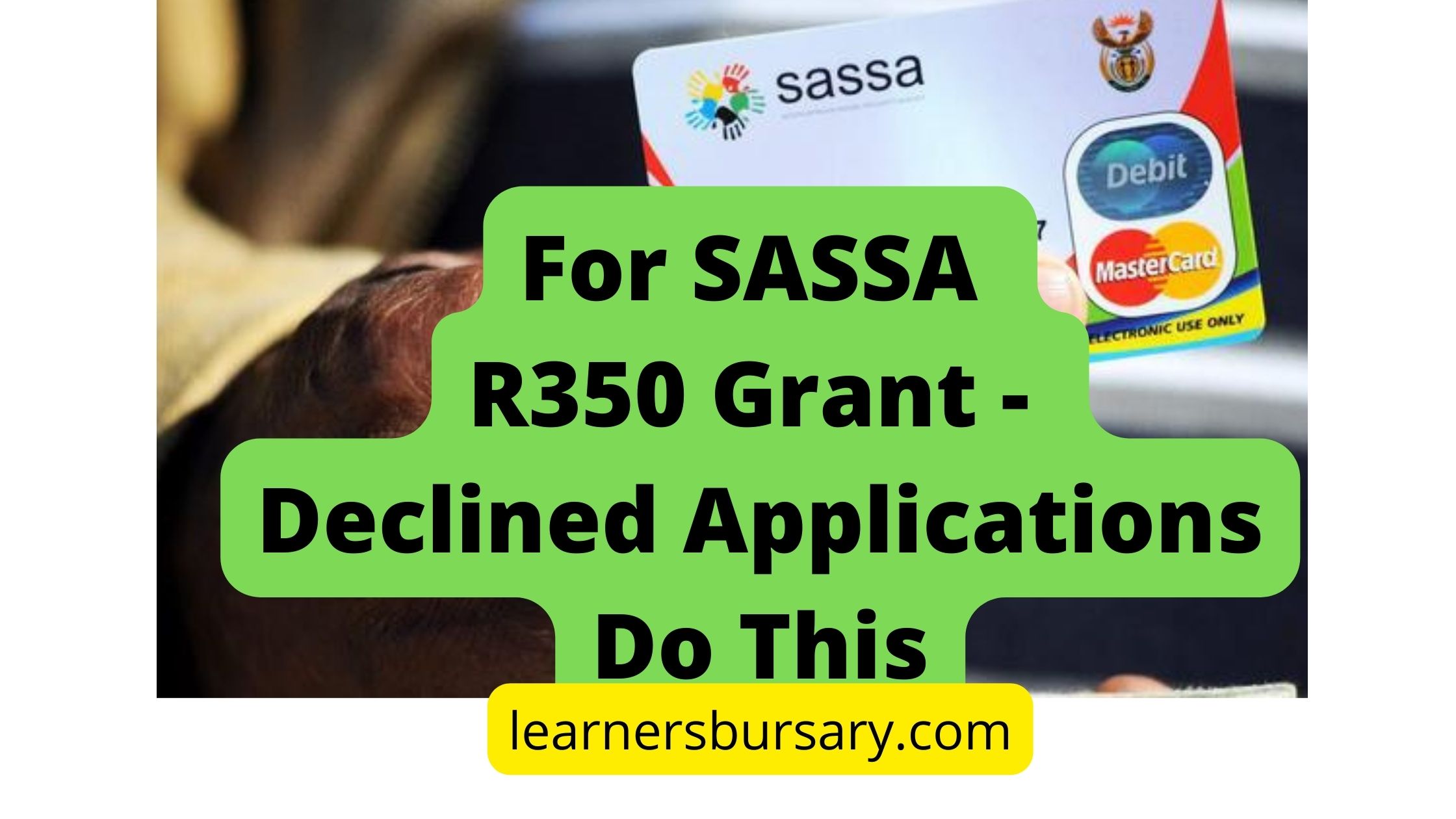 For SASSA R350 Grant - Declined Applications Do This