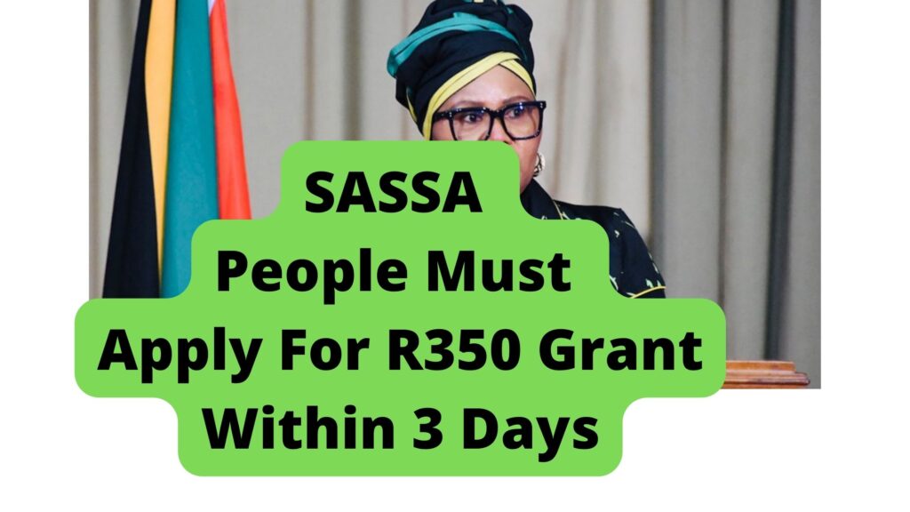 SASSA People Must Apply For R350 Grant Within 3 Days