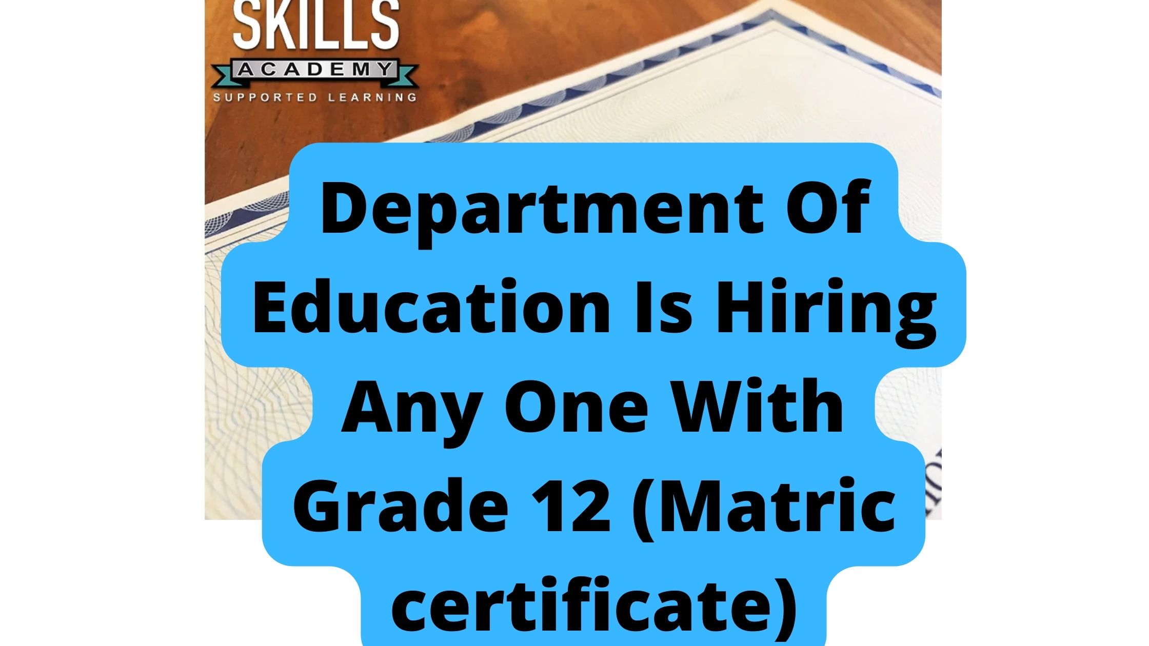 Department Of Education Is Hiring Any One With Grade 12 (Matric certificate)