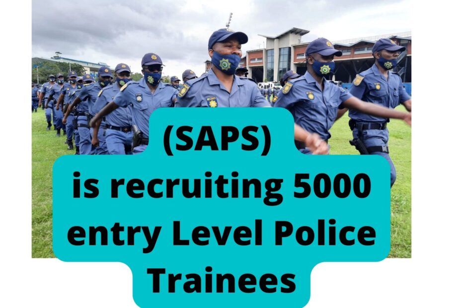 (SAPS) is recruiting 5000 entry Level Police Trainees