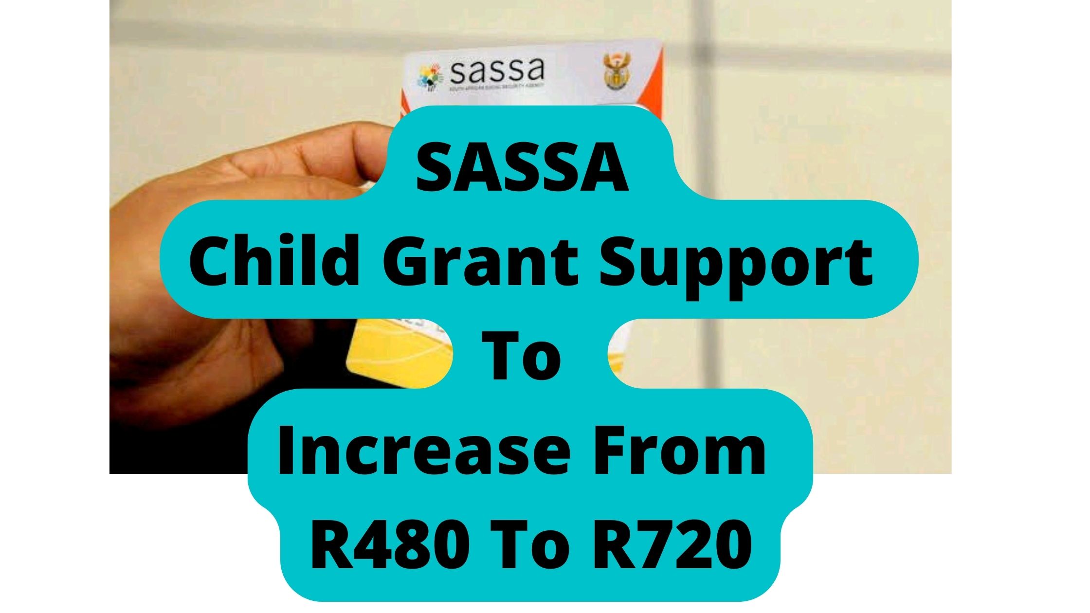 SASSA Child Grant Support To Increase From R480 To R720