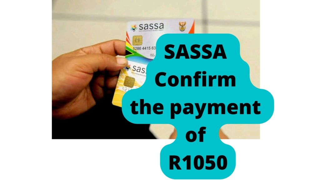 SASSA Confirm the payment of R1050
