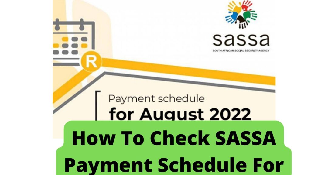 How To Check SASSA Payment Schedule For August 2022