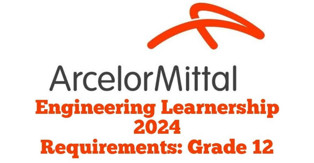 ArcelorMittal Apprenticeships Engineering Learnerships 2024