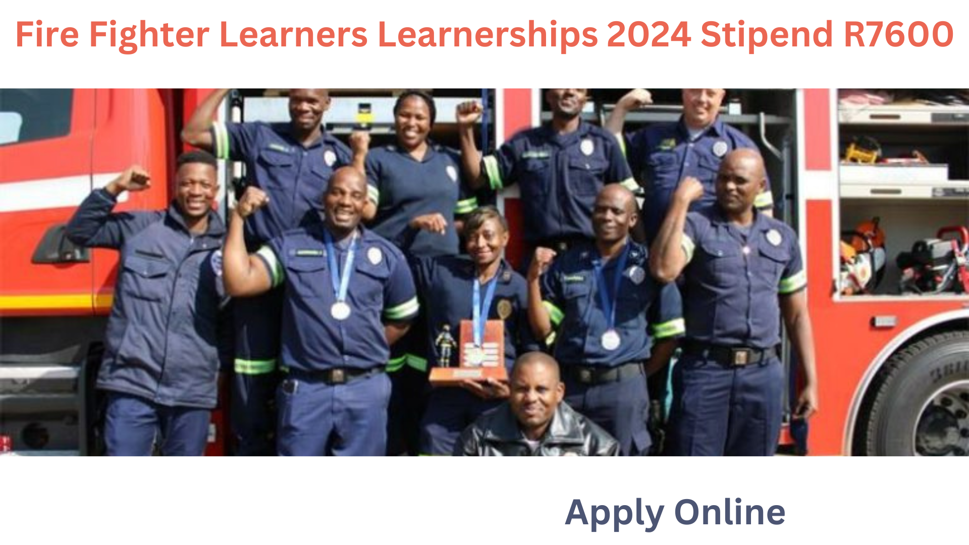 Fire Fighter Learners Learnerships 2024 Stipend R7600